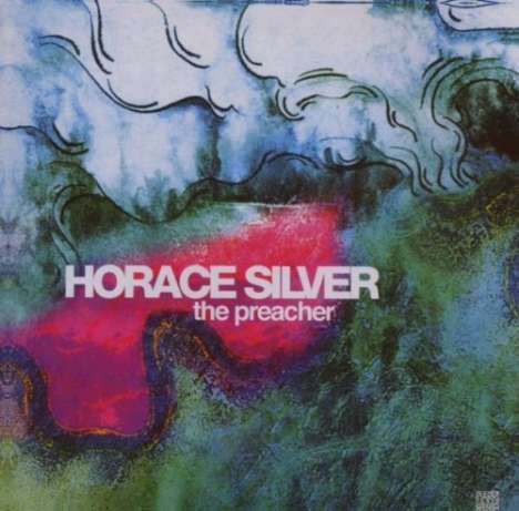 Horace Silver (1933-2014): The Preacher - Jazz Reference, CD