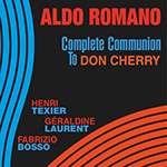 Aldo Romano: Complete Communion To Don Cherry, CD