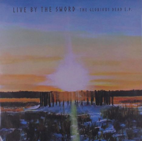 Live By The Sword: Glorious Dead (Sunset Swirl Vinyl), LP