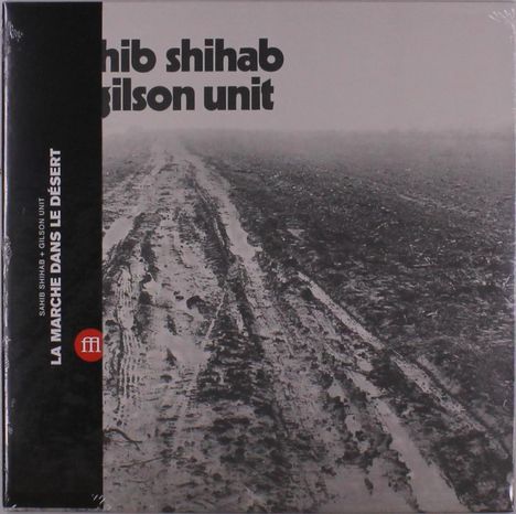 Sahib Shihab/ Gilson Unit: La Marche Dans Le Desert, LP