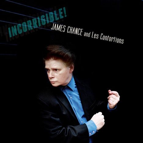 James Chance: Incorrigible!, CD