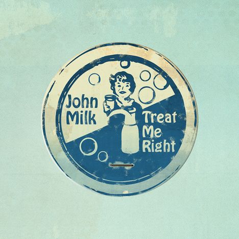 John Milk: Treat Me Right, LP