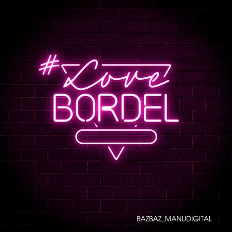 #Love BORDÈL in pinkem Neon auf Ziegelwand-Hintergrund.