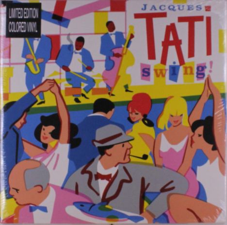 Texte: "LIMITED EDITION COLORED VINYL", "JACQUES TATI swing!". Illustration von tanzenden Menschen und Musikern in bunten Farben.