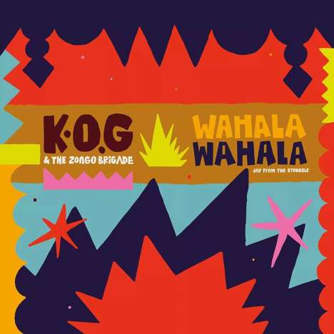 K.O.G &amp; The Zongo Brigade: Wahala Wahala, 2 LPs