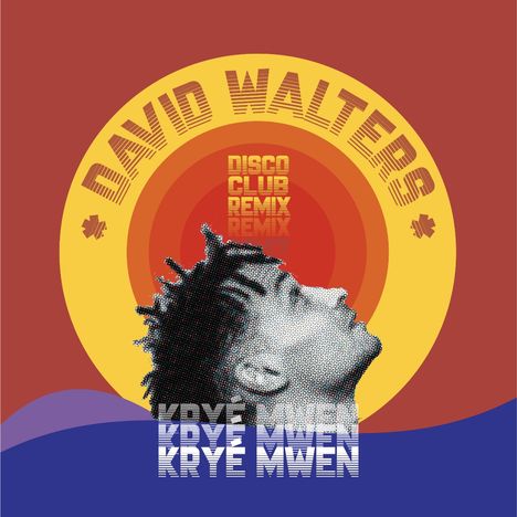 Oben steht "David Walters". In der Mitte "Disco Club Remix". Unten "Kryé Mwen". Porträt eines seitlich schauenden Mannes.
