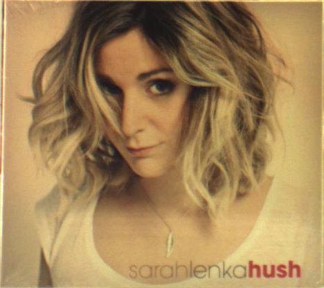 Sarah Lenka: Hush, CD