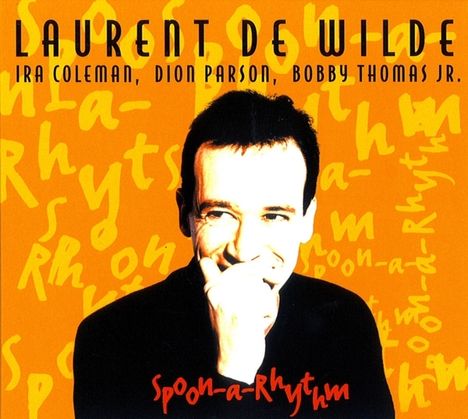 Laurent de Wilde (geb. 1960): Spoon-A-Rhythm, CD