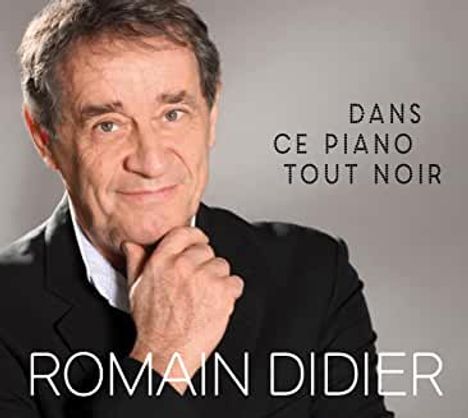 Romain Didier: Dans Ce Piano Tout Noir, CD