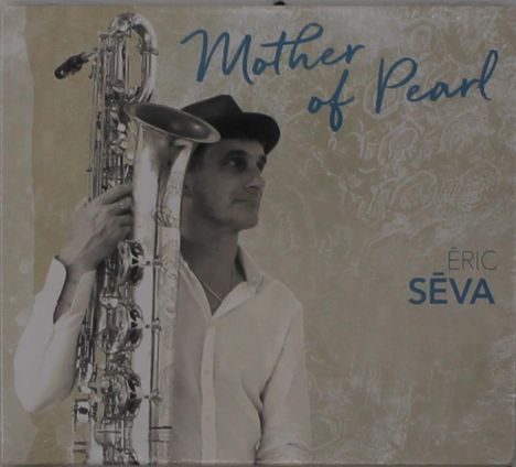 Éric Séva: Mother Of Pearl, CD