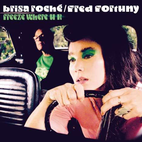 Brisa Roche &amp; Fred Fortuny: Freeze Where U R, CD