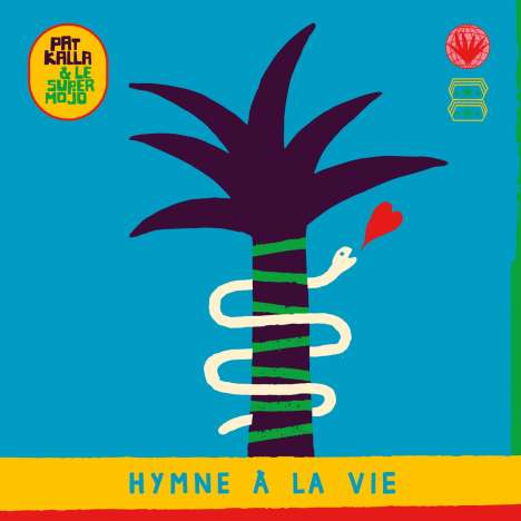 Pat Kalla &amp; Le Super Mojo: Hymne A La Vie, CD
