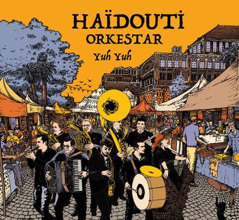 Haïdouti Orkestar: Yuh Yuh, CD