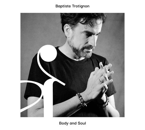 Baptiste Trotignon (geb. 1974): Body And Soul, CD