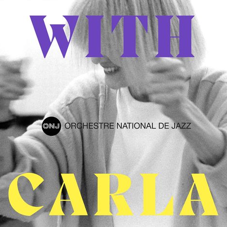 Texte: "WITH CARLA", "ORCHESTRE NATIONAL DE JAZZ". Schwarz-weiß Bild einer Person in Bewegung.