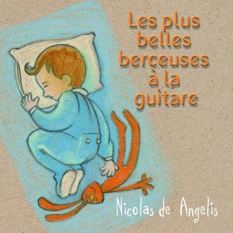 Nicolas de Angelis: Les Plus Belles Berceuses A La Guitare, CD