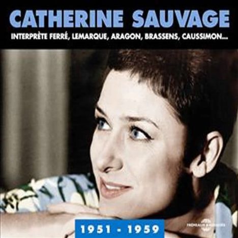 Catherine Sauvage: Interpréte Ferré Lemarque Aragon Brassenw, Caussimon..., 2 CDs