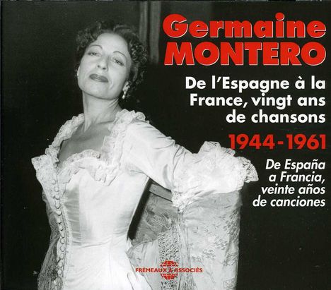 Germaine Montero: De L'Espagne A La France, Vingt Ans De Chansons 1944 - 1961, 4 CDs