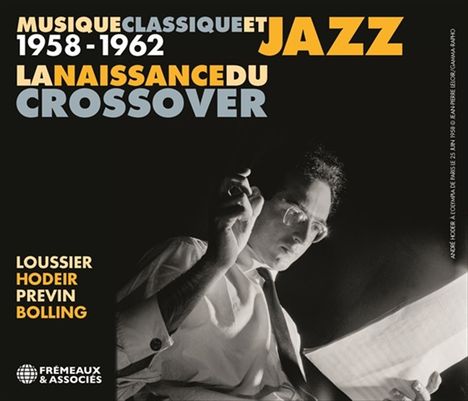 Jazz Sampler: Musique Classique Et Jazz, La Naissance Du Crossover 1958 - 1962, 2 CDs