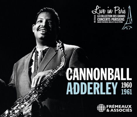 Cannonball Adderley (1928-1975): Live In Paris 1960 - 1961, 3 CDs