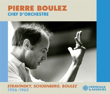 Pierre Boulez - Chef d'Orchestre, 3 CDs