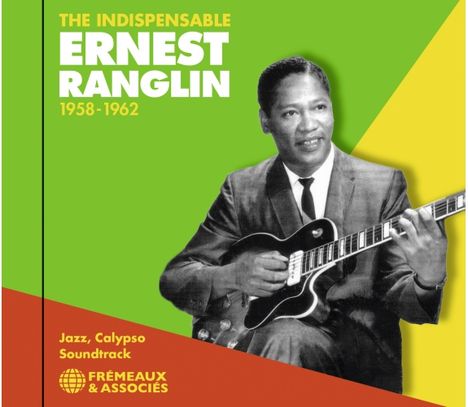 "The Indispensable Ernest Ranglin 1958-1962", "Jazz, Calypso, Soundtrack", "Frémeaux & Associés" neben Gitarristen.