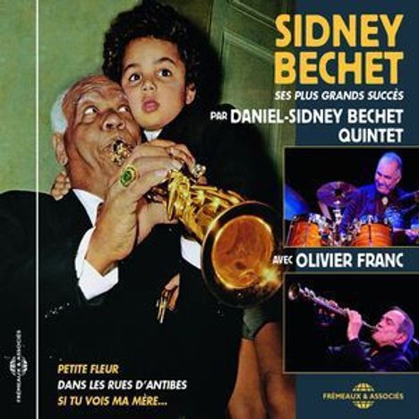 Sidney Bechet &amp; Daniel-Sidney Bechet: Sidney Bechet: Ses Plus Grands Succès, CD