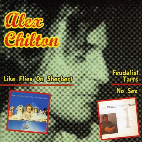 Alex Chilton: Like Flies On Sherbert, 2 CDs