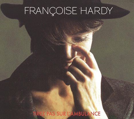 Françoise Hardy: Tirez Pas Dur l'Ambulance, CD