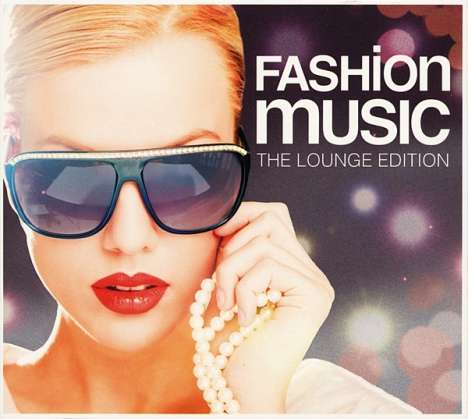 Fashion Music - The Lounge Edition, 4 CDs
