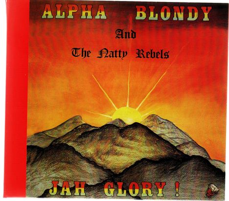 Alpha Blondy &amp; Natty Rebels: Jah Glory!, CD