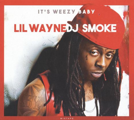 Lil Wayne &amp; DJ Smoke: It's Weezy Baby: Mixtape, CD