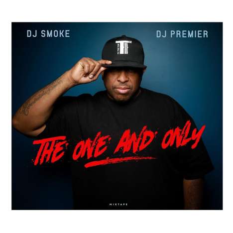 DJ Smoke &amp; DJ Premier: The One &amp; Only-Mixtape, CD