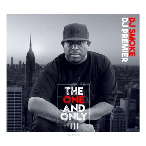 DJ Smoke &amp; DJ Premier: The One And Only III (Mixtape) (Limited Edition), CD