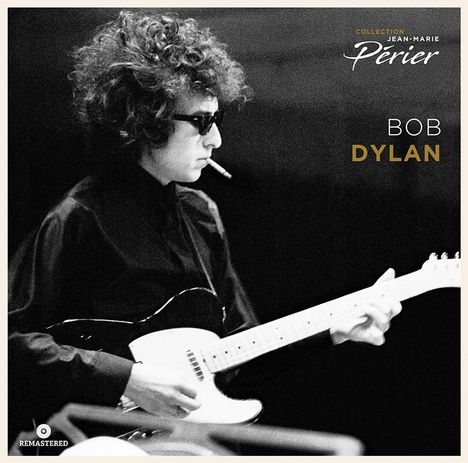 Bob Dylan: Bob Dylan (remastered) (Jean-Marie Périer Collection), LP