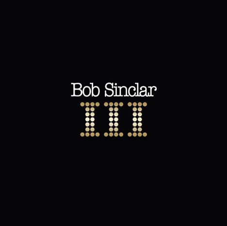 Bob Sinclar: III, 2 LPs