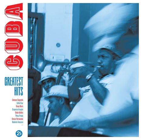 „Cuba Greatest Hits“ in roten und blauen Großbuchstaben, Musiker in blauer Tonart mit Trompete und Hüten.