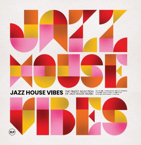Großer Text: "JAZZ HOUSE VIBES". Darunter kleiner: "THE FINEST SELECTION OF JAZZ HOUSE MUSIC". Farbige geometrische Buchstaben.