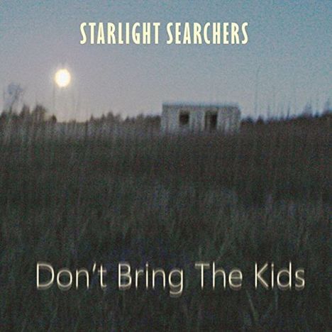 Starlight Searchers: Don'T Bring The Kids, CD