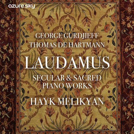 George Ivanovich Gurdjieff (1866-1949): Laudamus - Secular & Sacred Piano Works, CD
