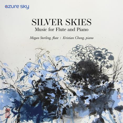 "SILVER SKIES, Music for Flute and Piano, Megan Sterling, flute | Kristian Chong, piano." Abstrakte blau-schwarze Malerei.