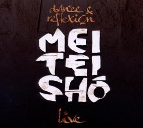 Mei Tei Sho: Dance And Reflexon: Live, 1 CD und 1 DVD
