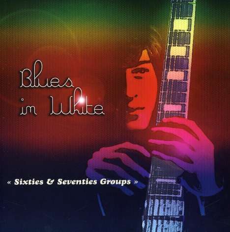Blues In White:60s &amp; 70s Groups, CD