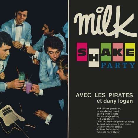 Pirates &amp; Dany Logan: Milk Shake Party, CD