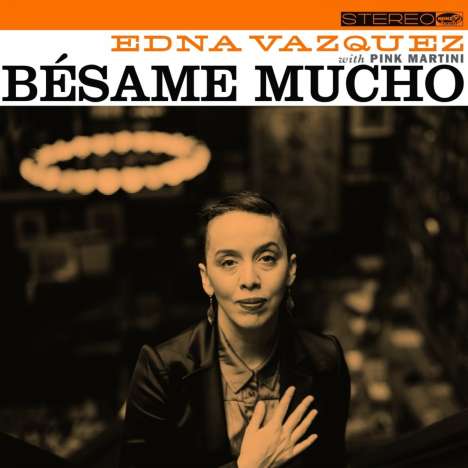 Edna Vazquez &amp; Pink Martini: Besame Mucho (Limited Edition) (Orange Vinyl), Single 10"