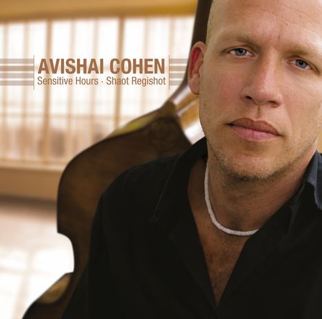 Avishai Cohen (Bass) (geb. 1970): Sensitive Hours - Shaot Regishot (180g), LP