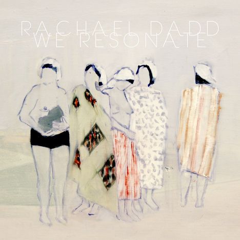 Rachael Dadd: We Resonate, LP