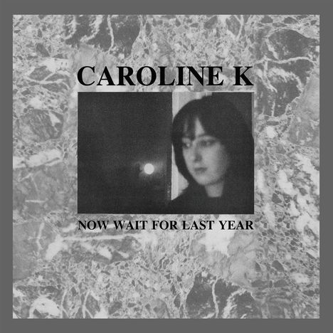 Caroline K: Now Wait For Last Year, LP