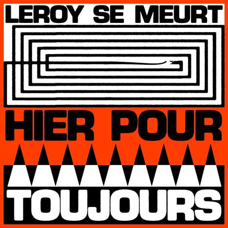 Leroy Se Meurt: Hier pour toujours, LP