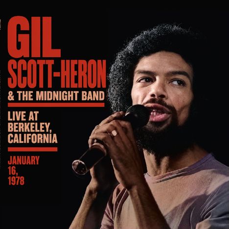 Text: "GIL SCOTT-HERON & THE MIDNIGHT BAND LIVE AT BERKELEY, CALIFORNIA JANUARY 16, 1978." 
Ein Mann singt ins Mikrofon.